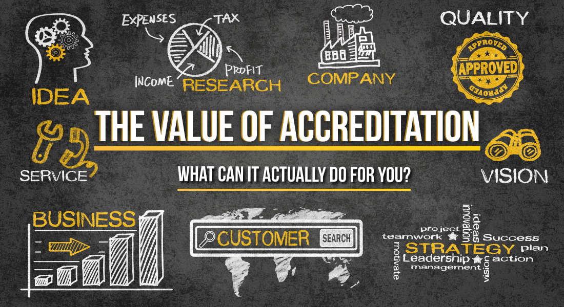 The Value Of Accreditation: What Can It Actually Do For You